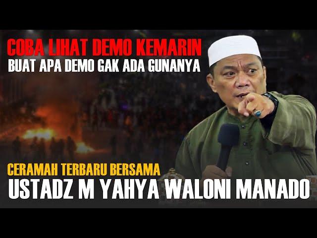 Coba Lihat Demo Kemarin | Ceramah Terbaru Ustadz Yahya Waloni Asal Manado 2024