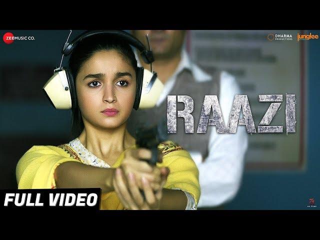 Raazi - Title Track | Full Video | Alia Bhatt | Arijit Singh | Shankar Ehsaan Loy | Gulzar