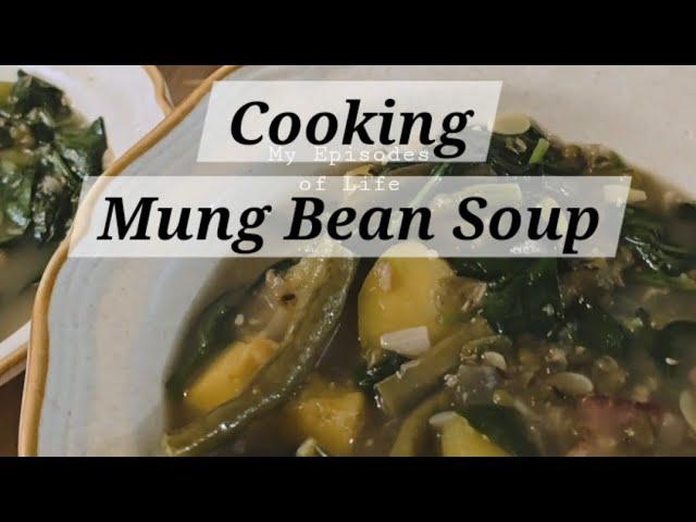 How to Make  Mung Bean Soup.  A delicious and healthy Filipino Soup. Perfect for Winter season!