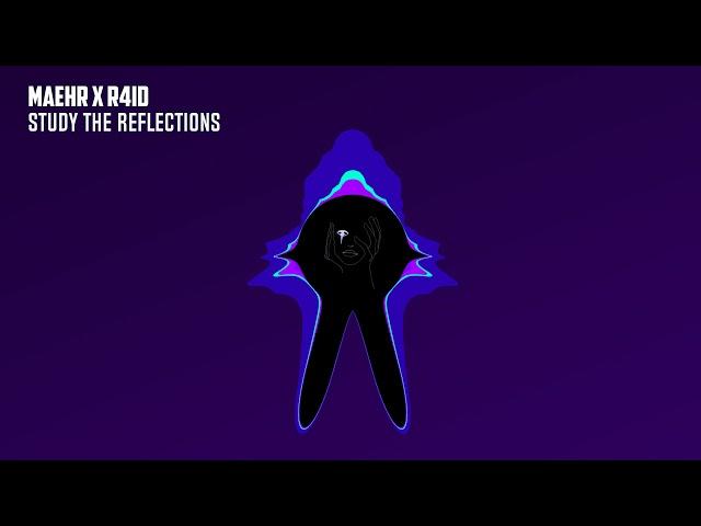 Maehr x R4ID - Study The Reflections