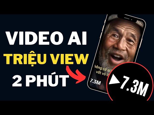 Cách Làm Video AI Triệu View trong 2 Phút| Hướng Dẫn Tạo Video bằng AI