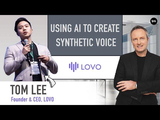 Using AI To Create Synthetic Speech with Tom Lee, CEO of LOVO