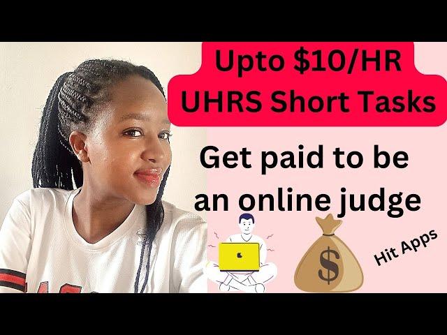 Earn $10/HR working on 1 Minute UHRS Tasks/ Where to Get Internet Judging Jobs