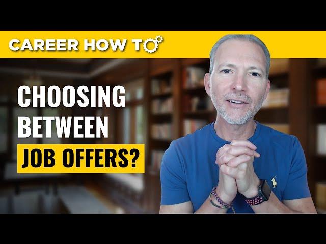 How to Decide Between Two Job Offers