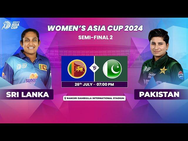 SRI LANKA VS PAKISTAN | ACC WOMEN'S ASIA CUP 2024 | SEMI-FINAL 2