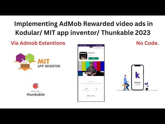 Implementing AdMob Rewarded video ads in Kodular/ MIT app inventor/ Thunkable 2023