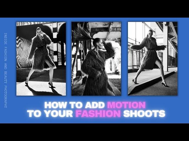 How to Add Motion to Your Fashion Shoots | Inside Fashion and Beauty Photography with Lindsay Adler