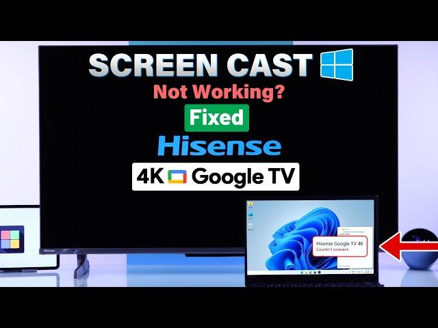 HiSense Google TV: Windows Screen Cast Not Working - How to Fix!