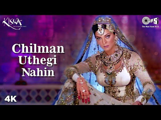 Chilman Uthegi Nahin | Sushmita Sen | Kisna Movie | Alka Yagnik | Hariharan | Indian Mujra Songs