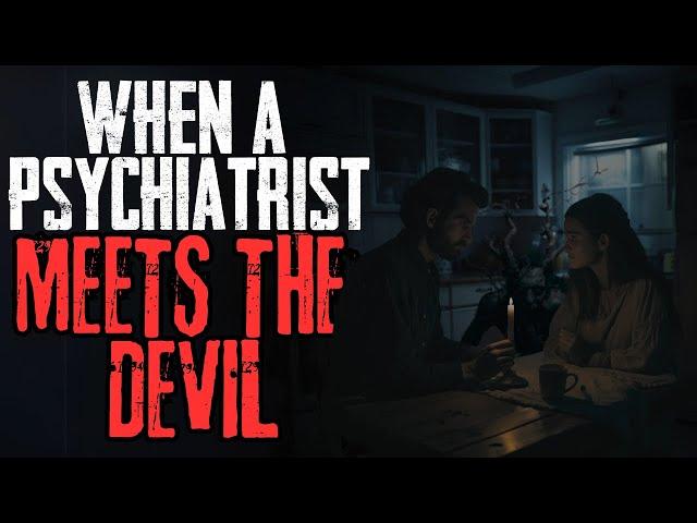 When A Psychiatrist Meets The Devil | NoSleep Story