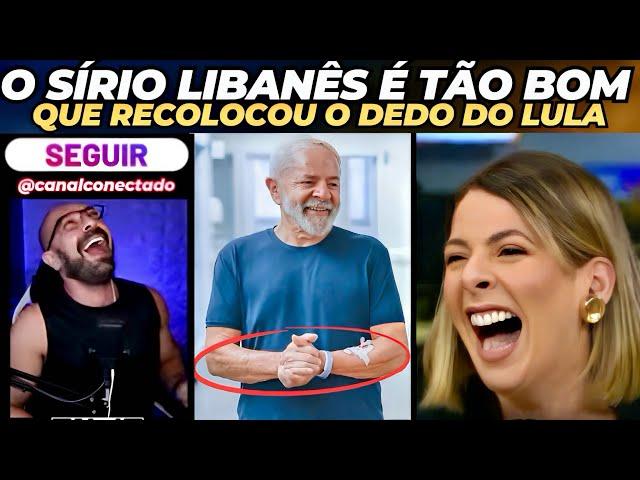 Sírio Libanês é tão bom que recolocou o dedo do Lula.