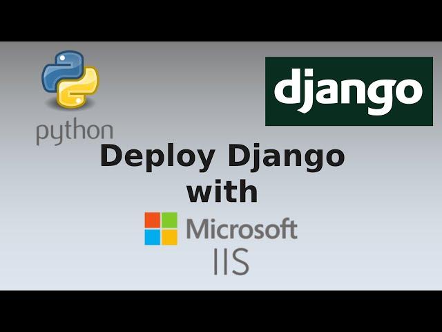 Deploy Django on Windows using Microsoft IIS