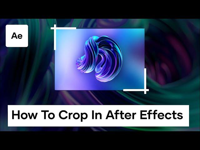 How To Crop Videos In After Effects