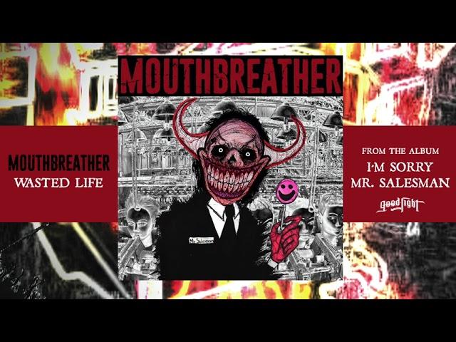 MouthBreather - Wasted Life (Official Music Stream)