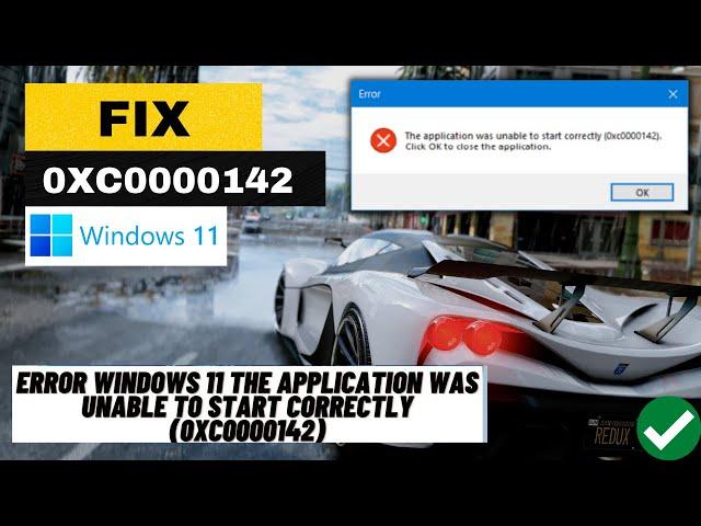 Fix: The Application Was Unable to Start Correctly 0xc0000142 Error in Windows 11