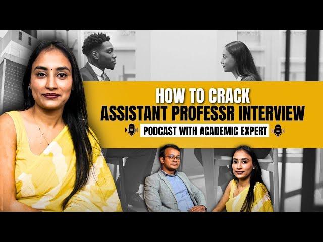 How to Crack Assistant Professor Interview in 2025 | Podcast with Academic Expert -