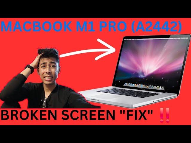 MacBook (A2442) M1 Pro Screen "Fix"