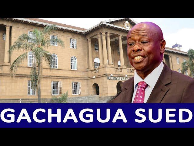 BREAKING: Gachagua taken to Court