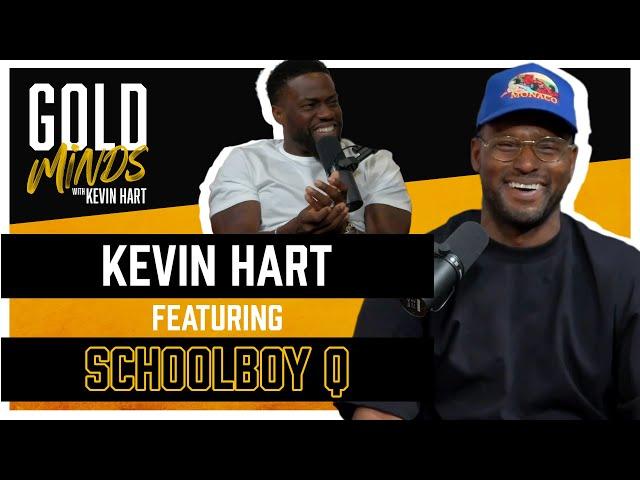 Gold Minds With Kevin Hart Podcast: ScHoolboy Q | Full Episode