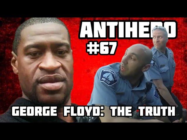 Ep 67: George Floyd: The Truth