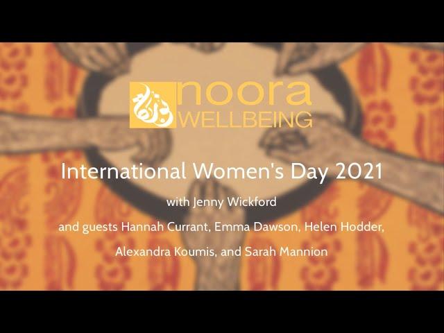 Noora Wellbeing  An Inspirational Webinar for International Women's Day 2021