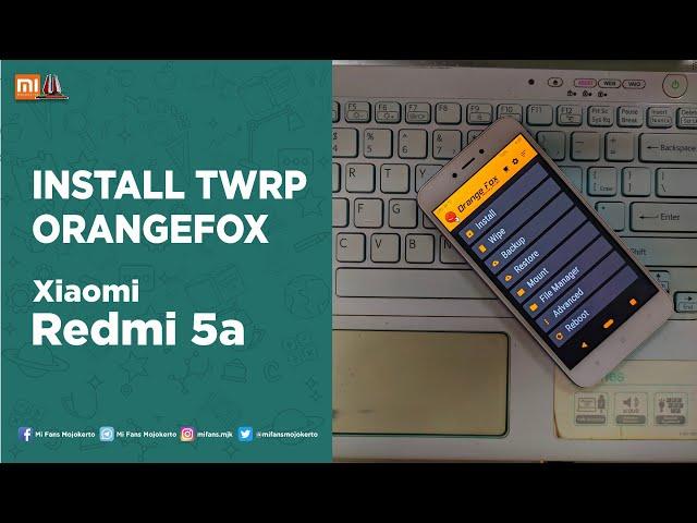 Install TWRP Orangefox Redmi 5a (Riva) || Dijamin Work 100%