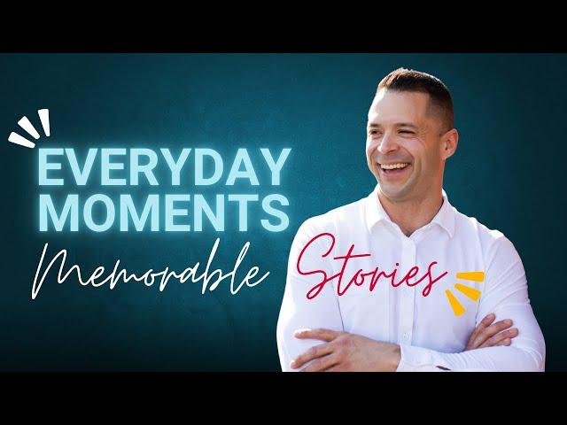 Storytelling Hack: Turn Everyday Moments Into Memorable Stories