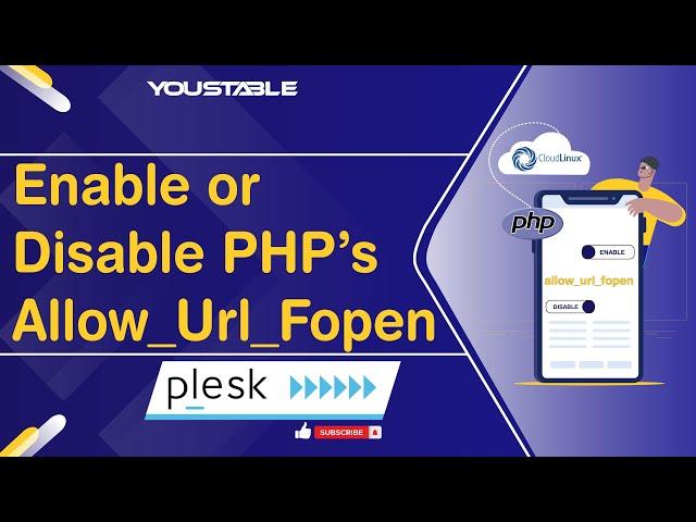 How to Enable or Disable allow_url_fopen in Plesk | YouStable