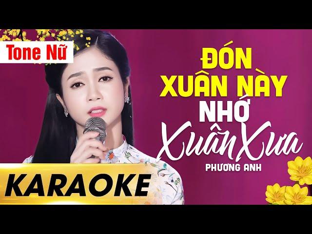 KARAOKE Đón Xuân Này Nhớ Xuân Xưa - Tone Nữ | Beat Chuẩn Phương Anh