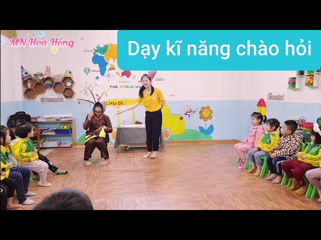 Tiết dạy kĩ năng chào hỏi lễ phép- mầm non hoa hồng- gv Bùi thị huyền