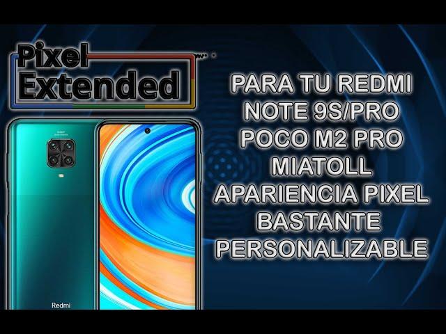 Como Instalar Pixel Extended en tu Redmi Note 9s/Pro/PocoM2Pro - Android11 - Personalizable - Fluido