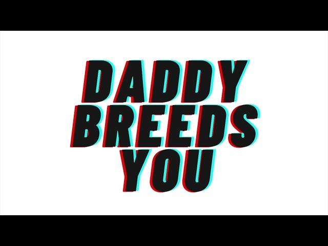 (VERY SPICY) Daddy Rewards You With a Baby [Bre*ding] [Daddy] [DDLG] [Audio Roleplay] [M4F]