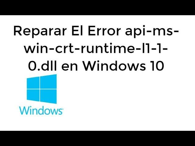 Reparar El Error api-ms-win-crt-runtime-l1-1-0.dll en Windows 10 [ACTUALIZADO]