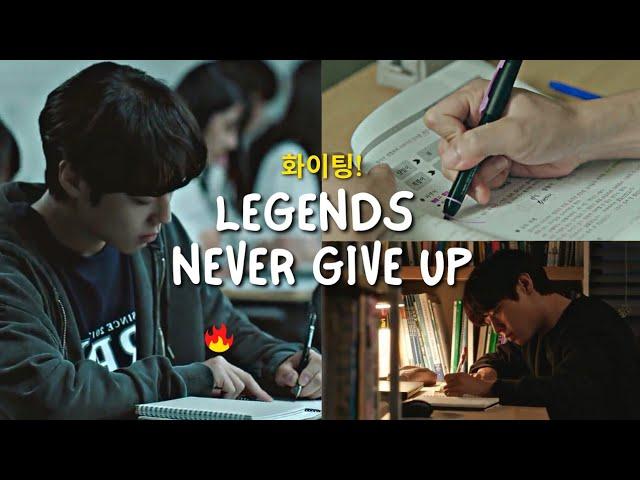 Legends Never Die | study motivation from kdramas 