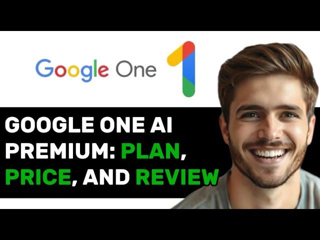 GOOGLE ONE AI PREMIUM: PLAN, PRICE AND REVIEW 2025! (FULL GUIDE)