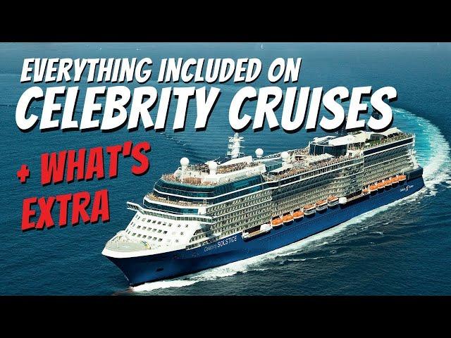 Everything Included in Celebrity Cruises in 2023 | Plus What’s Extra.