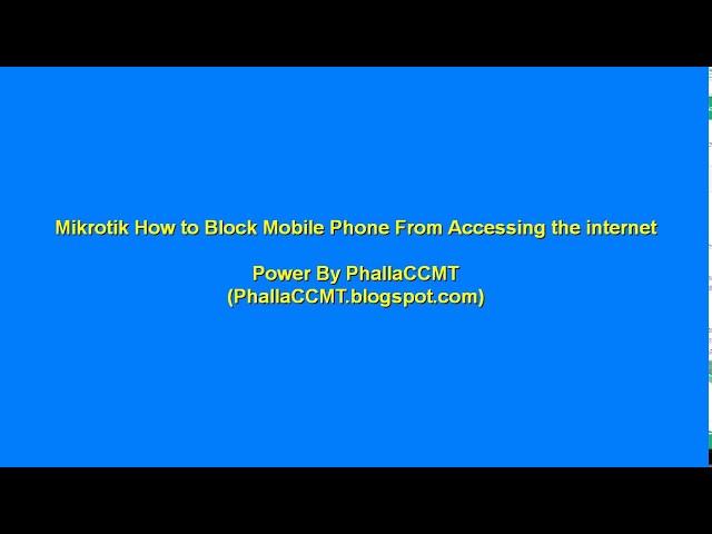 Mikrotik How to Block Mobile Phone From Accessing the Internet