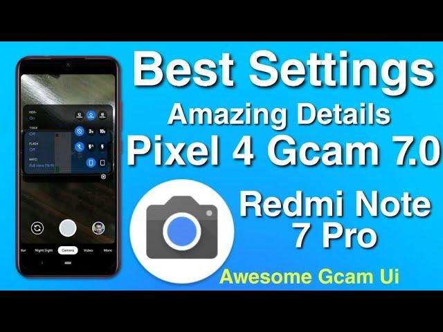 Best settings for Pixel 4 Gcam 7.0 Redmi Note 7 Pro Amazing details | Download and Install