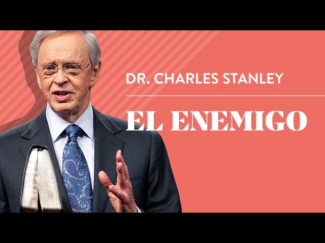 El enemigo – Dr. Charles Stanley