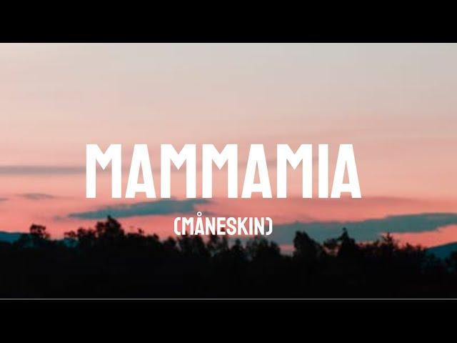 Måneskin - MAMMAMIA (Lyrics)