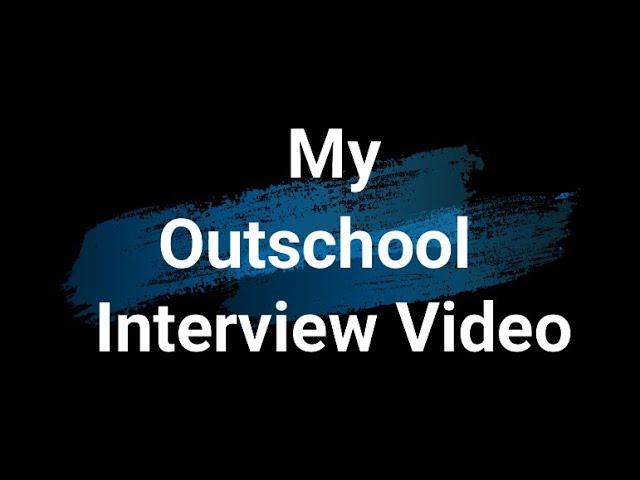 My Outschool Interview Video