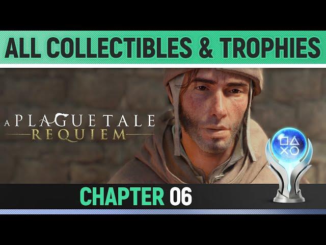 A Plague Tale: Requiem - Chapter 6 - All Collectibles & Trophies / Achievements 