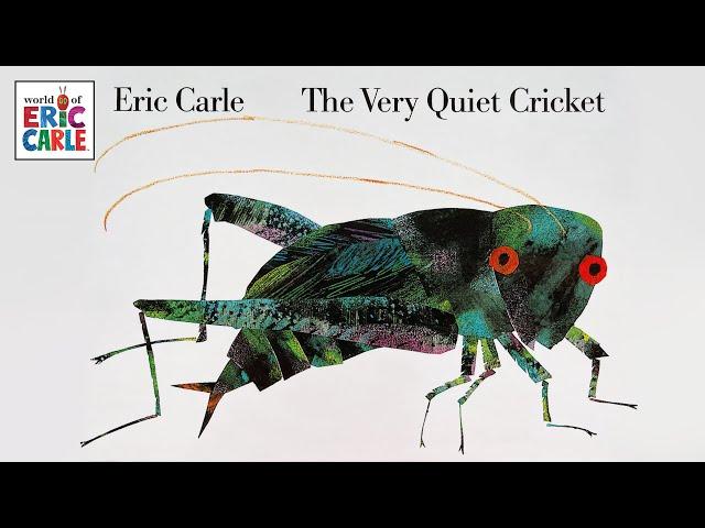 The Very Quiet Cricket by Eric Carle – Read aloud kids book