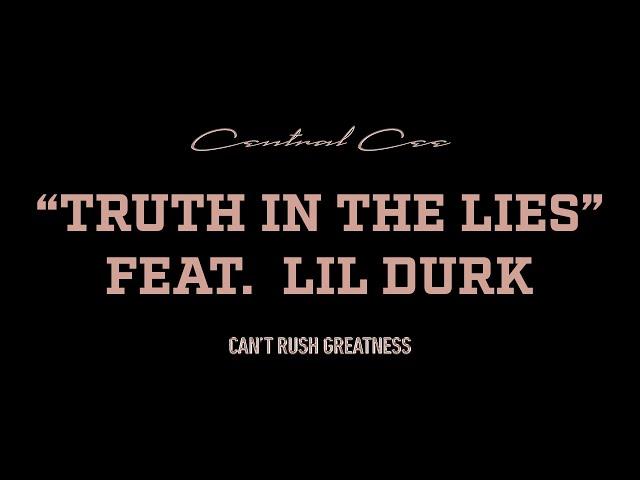 CENTRAL CEE - TRUTH IN THE LIES FEAT. LIL DURK (LYRICS)