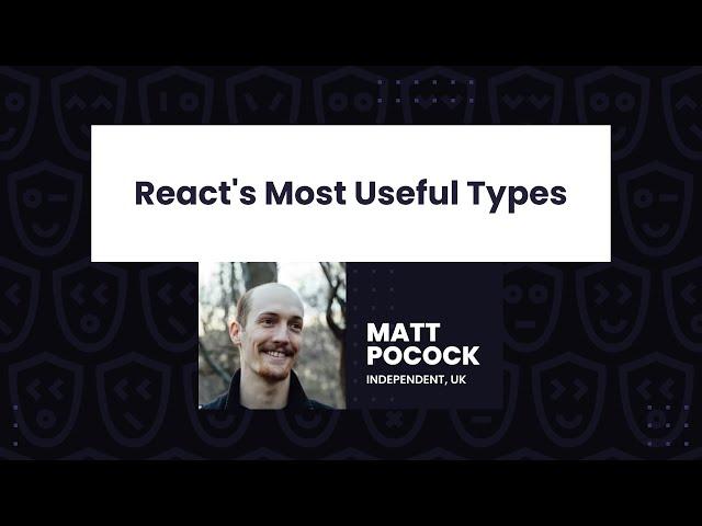 React's Most Useful Types - Matt Pocock, React Day Berlin 2023