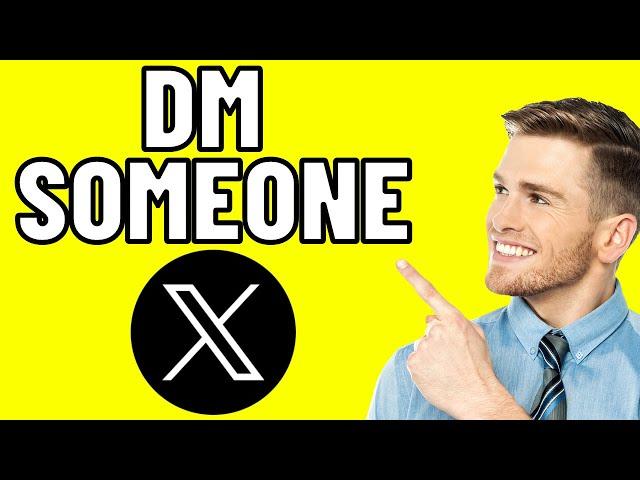 How To DM Someone on X - Twitter (EASY 2024)