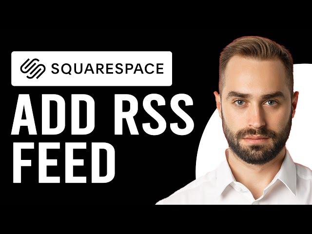 How To Add RSS Feed To Squarespace (How To Embed or Display RSS Feed On Squarespace)