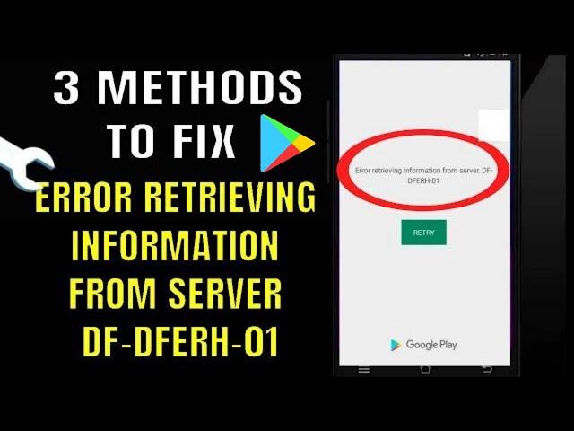 Df-Dferh-01 Play Store Fix || Google Play Store Error Retrieving Information From Server [Fixed]