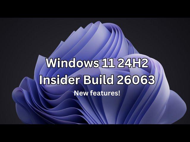 What's new in Windows 11 24H2 Build 26063 | Download Now to Get 24H2 Best Features Moment 5