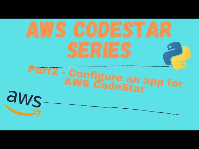 Configure and Create An App For AWS CodeStar